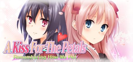 A Kiss for the Petals – Remembering How We Met Full Version