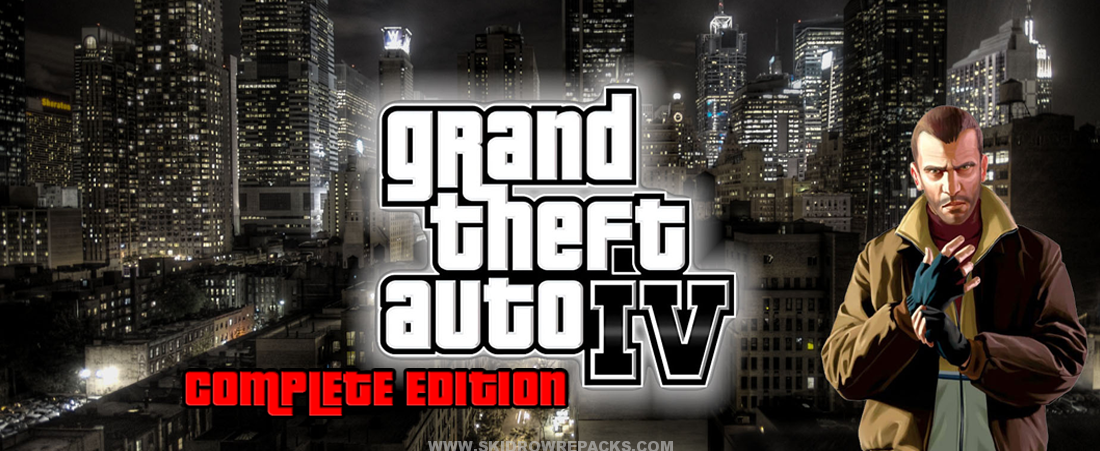 Grand Theft Auto IV The Complete Edition Repack 12.7 GB