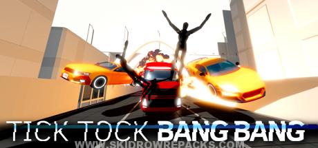 Tick Tock Bang Bang Full Version