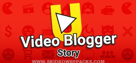 Video Blogger Story Full Version