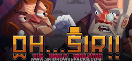 Oh…Sir!! The Insult Simulator Free Download