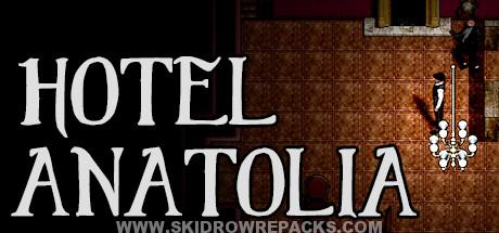 Hotel Anatolia Full Version