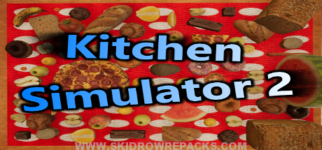 Kitchen Simulator 2 Free Download
