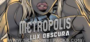 Metropolis Lux Obscura Uncensored Free Download