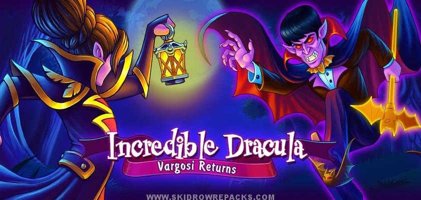 Incredible Dracula 5 Vargosi Returns Full Version
