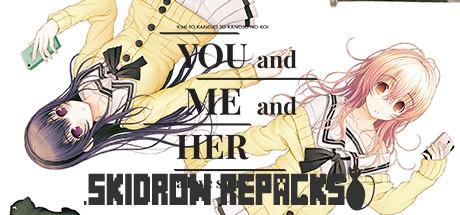 YOU and ME and HER: A Love Story Free Download