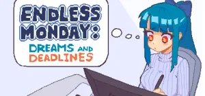 Endless Monday – Dreams and Deadlines Free Download