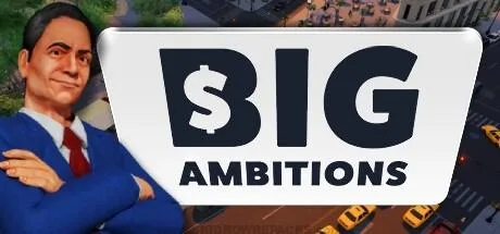 Big Ambitions Free Download
