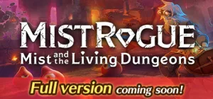MISTROGUE Mist and the Living Dungeons Full Version